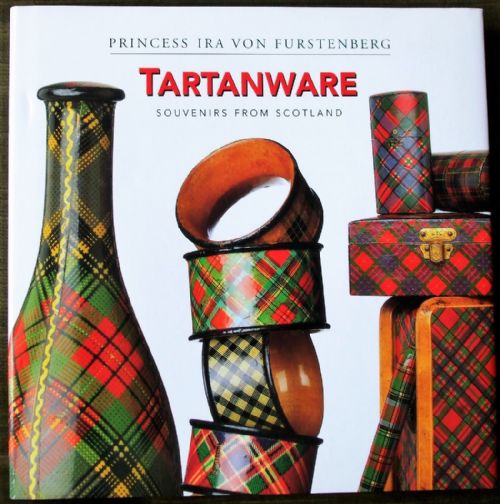 Tartanware ~ Souvenirs from Scotland ~ Princess Ira von Furstenberg