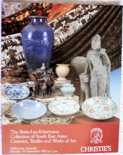 Christie's ~ The Brake - Lau - Eckermann Collection of South East Asian Ceramics, Textiles and Works of Art ~ Melbourne ~  03. 09. 1990