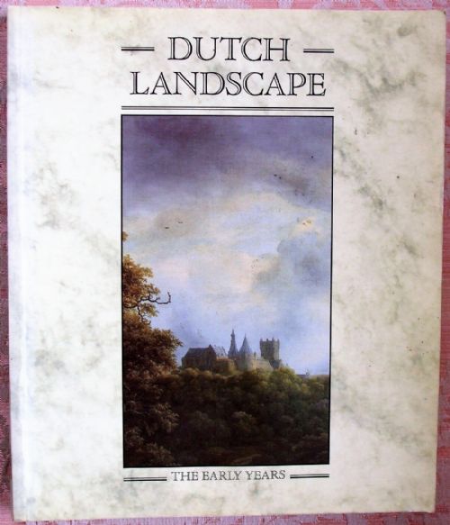 Dutch Landscape ~ The Early Years ~ Haarlem and Amsterdam 1590 - 1650 ~ The National Gallery, London ~ 1986