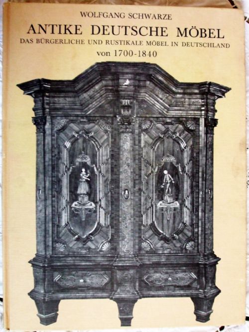 Antike Deutsche Mobel ~ Das Burgerliche und Rustikale Mobel in Deutchland von 1700 bis 1840 ~ Wolfgang Schwarze