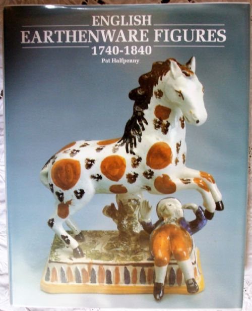 English Earthenware Figures 1740 - 1840 ~ Pat Halfpenny