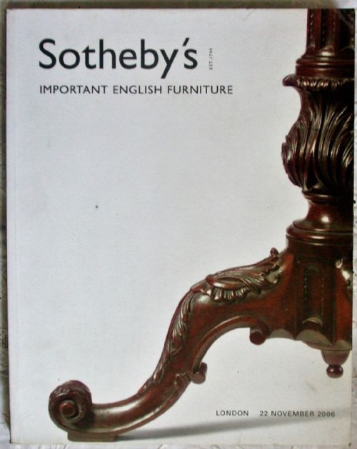 Sotheby's ~ Important English Furniture ~ London ~ 22. 11. 2006