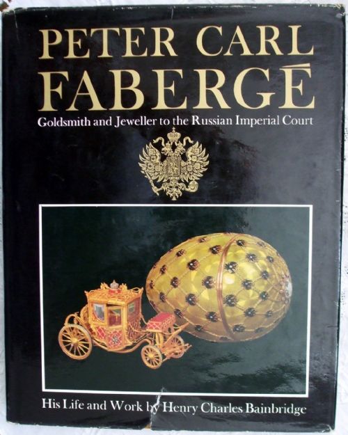 Peter Carl Faberg� ~ His Life and Work ~ Henry Charles Bainbridge