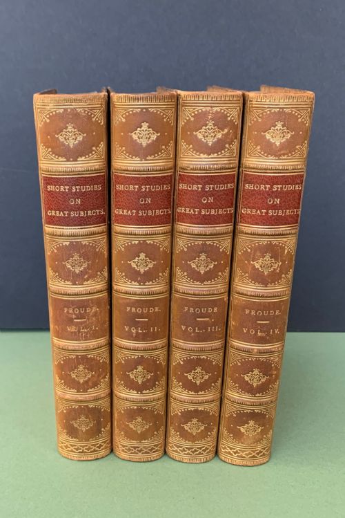 fig 1. Short Studies on Great Subjects by Froude complete in 4 books dated 1894/5