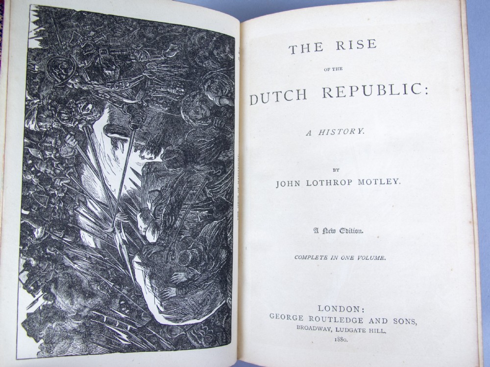 1880 The Rise Of The Dutch Republic by John Lothrop Motley. Complete in One Volume. View IX